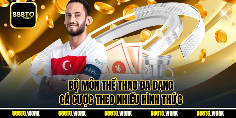 Bộ môn thể thao đa dạng, cá cược theo nhiều hình thức