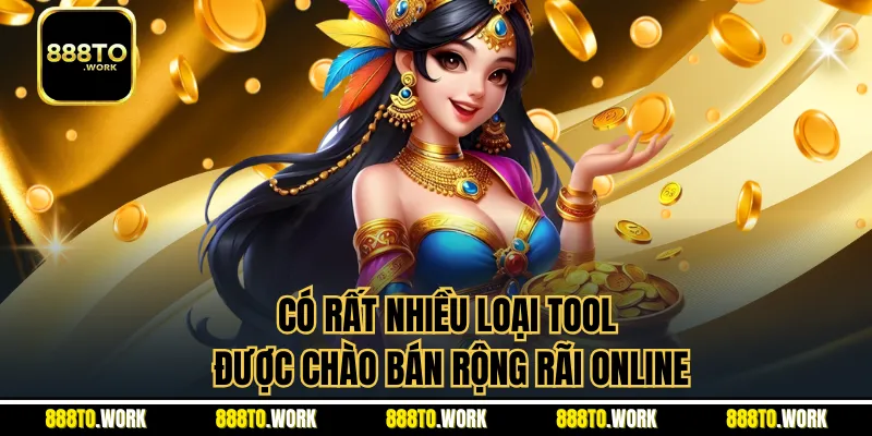 Có rất nhiều loại tool được chào bán rộng rãi online