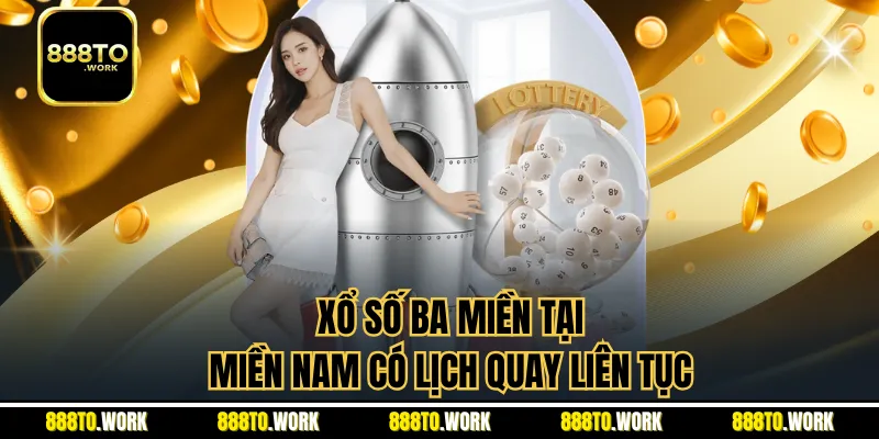 Xổ số ba miền tại Miền Nam có lịch quay liên tục